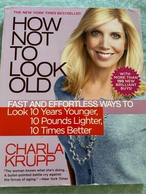 How Not To Look Old by Charla Krupp